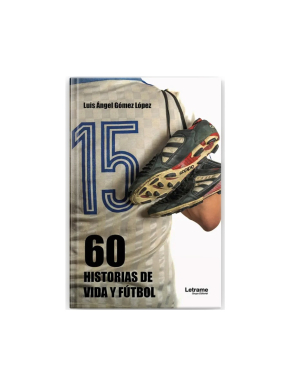 LIBRO '60 HISTORIAS DE VIDA Y FÚTBOL'