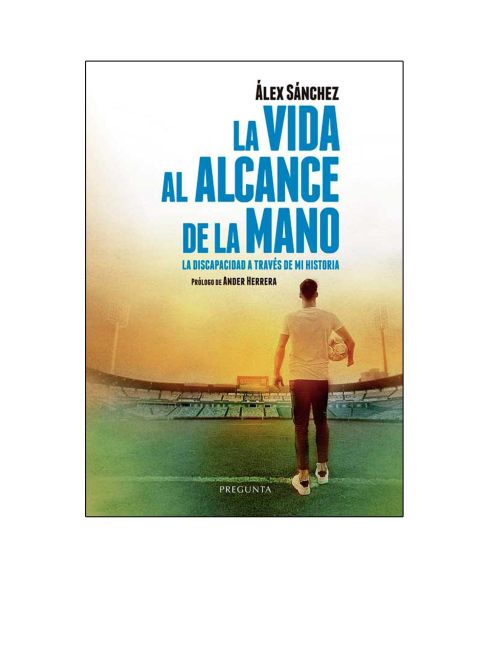 LIBRO ´LA VIDA AL ALCANCE DE LA MANO. LA DISCAPACIDAD A TRAVÉS DE MI  HISTORIA`